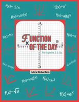 Function of the Day: For Algebra 2 & Up B0DSWD5K5P Book Cover