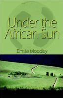 Under the African Sun 1592862675 Book Cover