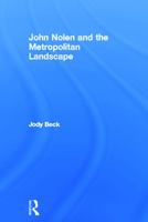 John Nolen and the Metropolitan Landscape 0415664853 Book Cover