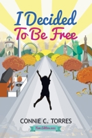 I Decided to Be Free: New Edition 2021 150653709X Book Cover