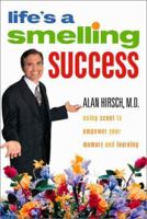 Life's a Smelling Success: Using Scent to Empower Your Memory and Learning 0972525017 Book Cover