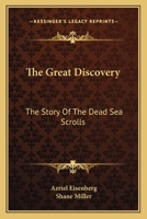 The Great Discovery: The Story Of The Dead Sea Scrolls 1163816906 Book Cover