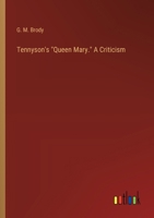 Tennyson's "Queen Mary." A Criticism 3385367344 Book Cover