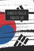 Diario di Viaggio Corea del Sud: 6x9 Diario di viaggio I Taccuino con liste di controllo da compilare I Un regalo perfetto per il tuo viaggio in Corea del Sud e per ogni viaggiatore (Italian Edition) 1670972526 Book Cover