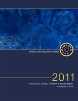 2011 National Gang Threat Assessment: Emerging Trends 1614481547 Book Cover
