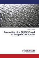 Properties of a CFRPC Cured at Staged Cure Cycles 3659493635 Book Cover