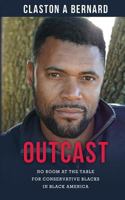 Outcast: No Room at the Table for Conservative Blacks in Black America 1983573779 Book Cover