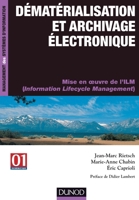 Dématérialisation et archivage électronique: Mise en oeuvre de l'ILM (Information Lifecycle Management) (French Edition) 2100500775 Book Cover