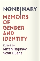 Nonbinary: Memoirs of Gender and Identity 0231185332 Book Cover
