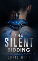 The Silent Bidding : Silence Has a Price 1966263120 Book Cover