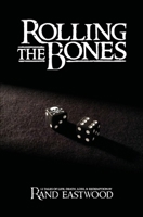 Rolling The Bones: 12 Tales of Life, Death, Loss, & Redemption 0692716203 Book Cover