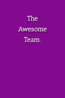 The Awesome Team Notebook: Lined Journal, 120 Pages, 6 x 9, Gag Gift Journal, Purple Matte Finish 1702741192 Book Cover