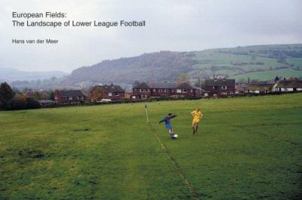European Fields: The Landscape of Lower League Football 3865211917 Book Cover