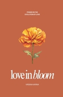 Love in Bloom: Poems on the Evolution of Love B0HBGY98D7 Book Cover