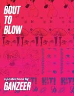 Bout to Blow : A Poster Book 1733762019 Book Cover