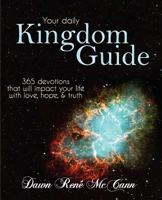 Kingdom Guide: 365 Devotions That Will Impact Your Life with Love, Hope, & Truth 0615578861 Book Cover