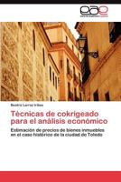 Técnicas de cokrigeado para el análisis económico: Estimación de precios de bienes inmuebles en el caso histórico de la ciudad de Toledo 3845482087 Book Cover