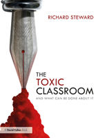The Toxic Classroom: And What Can Be Done about It 036742469X Book Cover