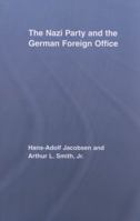 The Nazi Party and the German Foreign Office 0415543207 Book Cover