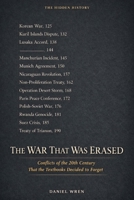 The War That Was Erased: Conflicts of the 20th Century That the Textbooks Decided to Forget (The Hidden History) B0GXRL5DRQ Book Cover