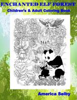 Enchanted Elf Forest Children's and Adult Coloring Book: Enchanted Elf Forest Children's and Adult Coloring Book 1545514224 Book Cover