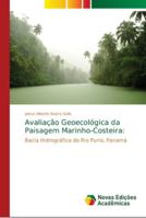Avaliação Geoecológica da Paisagem Marinho-Costeira:: Bacia Hidrográfica do Rio Purio, Panamá 6202182377 Book Cover