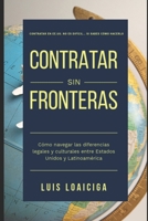 CONTRATAR SIN FR: Cómo navegar las diferencias legales y culturales entre Estados Unidos y Latinoamérica (Spanish Edition) B0FLF5LTT9 Book Cover