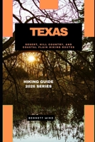 TEXAS: DESERT, HILL COUNTRY, AND COASTAL PLAIN HIKING ROUTES B0GFWHNYXW Book Cover