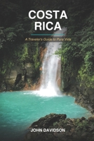 COSTA RICA: A Traveler's Guide to Pura Vida B0H2Q8JMVT Book Cover