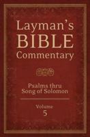 Layman's Bible Commentary Vol. 5: Psalms thru Song of Songs 1620297787 Book Cover