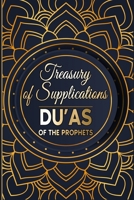 Treasury of Supplications: Du’as of the Prophets: Islamic Supplications in Crisis and Distress 1915690021 Book Cover