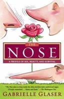The Nose: A Profile of Sex, Beauty, and Survival 067103863X Book Cover