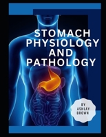 STOMACH PHYSIOLOGY AND PATHOLOGY B0FSXQG2KX Book Cover