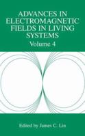Advances in Electromagnetic Fields in Living Systems: Volume 4 (Advances in Electromagnetic Fields in Living Systems) 1441936785 Book Cover