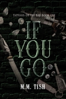 If You Go: A Tattoos On The Bay Novel B0G1RDP9Z9 Book Cover