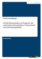 NoSQL-Datenbanken im Vergleich mit relationalen Datenbanken. Unterschiede und Anwendungsfelder 3346275981 Book Cover