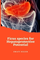 Ficus species for Hepatoprotective Potential 1805459694 Book Cover