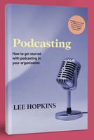 Podcasting: How to get started wth podcasting in your organisation (Social media) 064869917X Book Cover