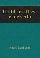 Les tiltres d'hevr et de vertu de fev tres-chrestien Henry IIII 5518966709 Book Cover