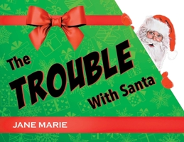 The Trouble With Santa B0C1TJ9L32 Book Cover