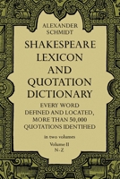 Shakespeare Lexicon and Quotation Dictionary, Vol. 2 0486227278 Book Cover