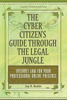 The Cyber Citizen's Guide Through the Legal Jungle: Internet Law for Your Professional Online Presence 0967294029 Book Cover