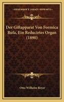 Der Giftapparat Von Formica Rufa, Ein Reducirtes Organ (1890) 1167376986 Book Cover
