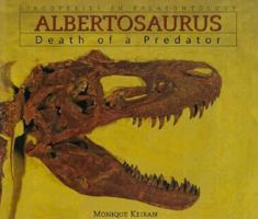 Albertosaurus: Death of a Predator (Discoveries in Paleontology) 1551922584 Book Cover