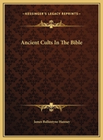 Ancient Cults In The Bible 1162913940 Book Cover