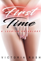 First Time: A Lesbian Anthology 1990118356 Book Cover