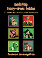 Modelling Fancy-Dress Babies: 21 Models with Step-By-Step Instructions 0954976118 Book Cover