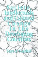 Society, Intellectuals and Cultural Change In the Developing Countries 0595412432 Book Cover