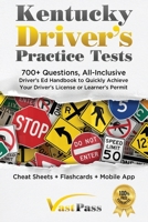 Kentucky Driver's Practice Tests: 700+ Questions, All-Inclusive Driver's Ed Handbook to Quickly achieve your Driver's License or Learner's Permit 1955645256 Book Cover