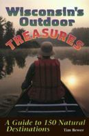 Wisconsin's Outdoor Treasures: A Guide to 150 Natural Destinations 1879483394 Book Cover